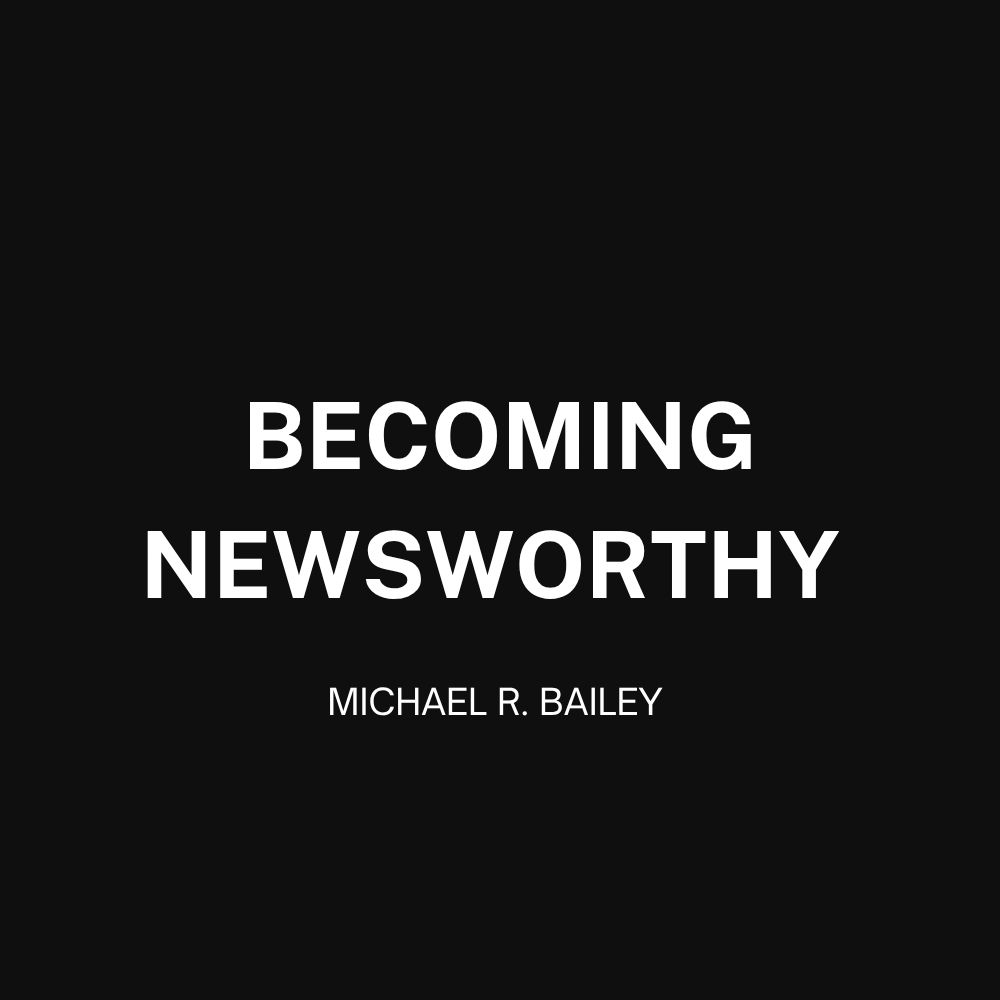 Becoming Newsworthy